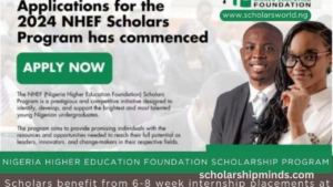 Applying for the Nigeria Higher Education Foundation (NHEF) Scholars Program for 2024